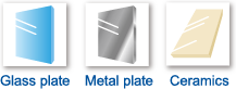Glass plate/Metal plate/Ceramics